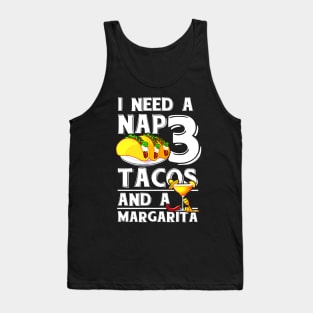 I Need a Nap, 3 Tacos and a Margarita Cinco de Mayo T-Shirt Tank Top